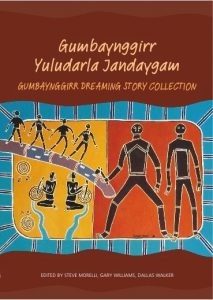 Gumbaynggirr Yuludarla Jandaygam Gumbaynggirr Dreaming Story Collection