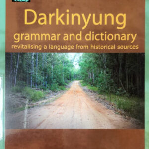 Darkinyung grammar and dictionary revitalising a language from historical sources