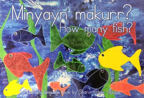 Minyayn makurr? How many fish?