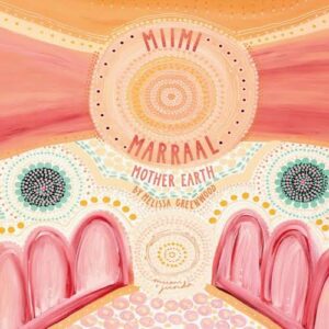 Miimi Marraal Mother Earth